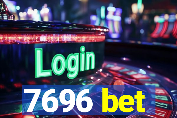 7696 bet